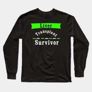 Liver Transplant Long Sleeve T-Shirt - Liver Transplant Survivor by Color Fluffy